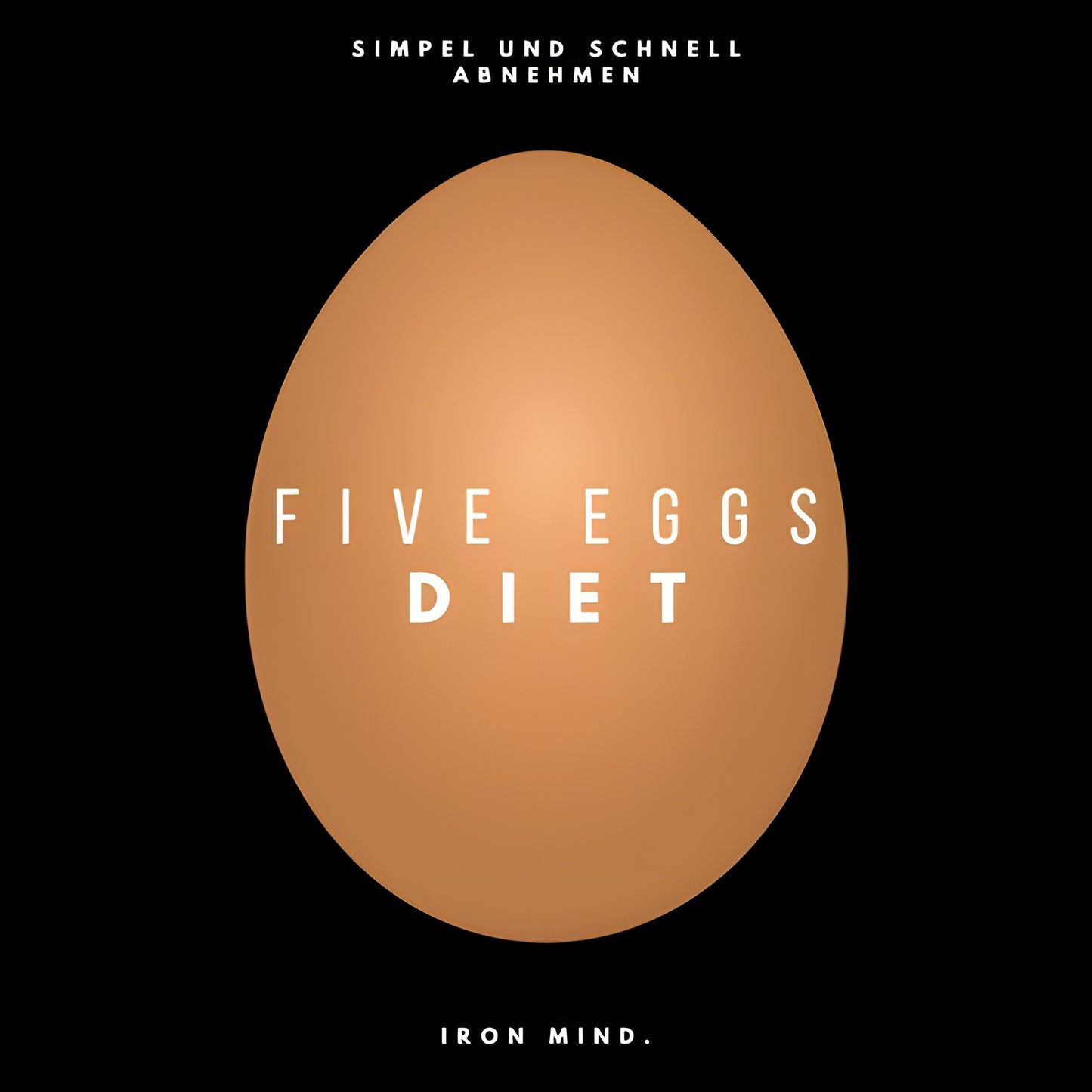 FIVE EGGS DIET - SCHNELL ABNEHMEN